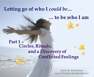 Circles, Rituals, Letting Go Pt1