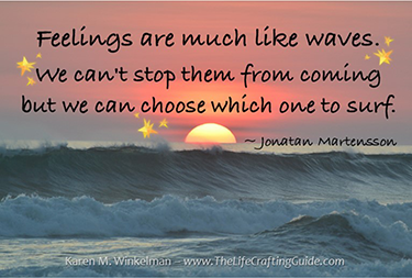Sunset over acean waves. Quote: Feelings are much like waves. We can't stop them from coming but we can choose which one to surf.